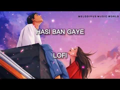 Hasi Ban Gaye (Slowed + Reverb) | Ami Mishra | Hamari Adhuri Kahani | Lofi | Lofi Music World