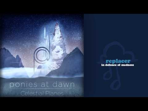 Replacer - In Defence of Madness [for Ponies at Dawn - Celestial Planes]