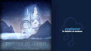 Replacer - In Defence of Madness [for Ponies at Dawn - Celestial Planes]