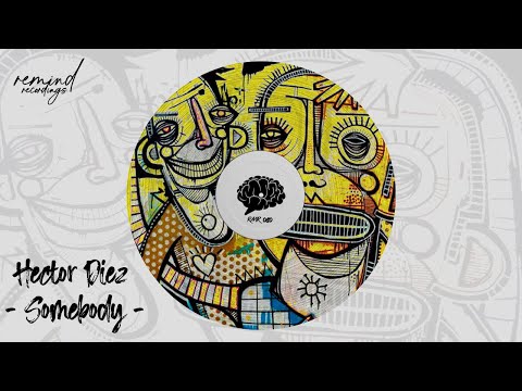 Hector Diez - Somebody  (Original Mix)