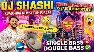 Download lagu Dj Shashi Roadshow New Set-up 15 Bass | Matigada Dhanbad | Kalash Yatra | @djshashijharkhandno.1d... mp3