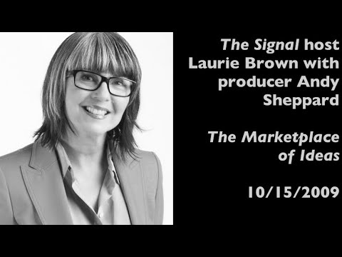 CBC's The Signal host Laurie Brown and producer Andy Sheppard on The Marketplace of Ideas (10/15/09)