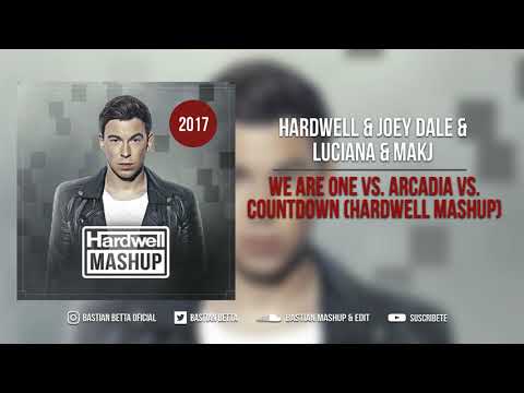 Hardwell & Joey Dale & Luciana & MAKJ - We Are One vs. Arcadia vs. Countdown (Hardwell Mashup)