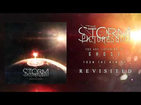 The Storm Picturesque - Ghost (Revisited)