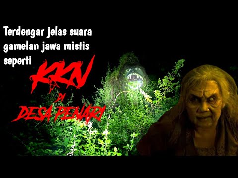 HOROR ! TERDENGAR JELAS GAMELAN JAWA MISTIS SEPERTI KKN DESA PENARI |WONDERIA GUNUNG TUGEL ?EPS.1