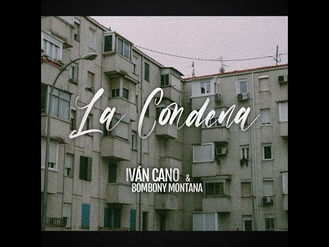 IVANCANO & BOMBONY MONTANA - LA CONDENA (VIDEOCLIP)