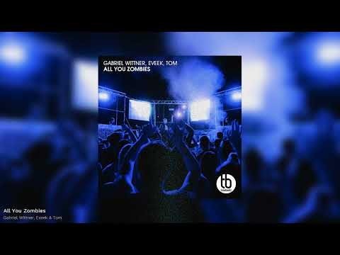 Gabriel Wittner , Eveek , TOM - All You Zombies