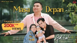 Download lagu MASA DEPAN - ADIBAL | mp3 Download lagu MASA DEPAN - ADIBAL | mp3