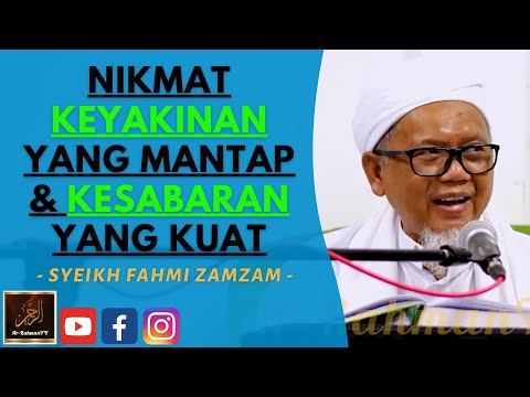 Syeikh Ahmad Fahmi Zamzam - NIKMAT KEYAKINAN YANG MANTAP & KESABARAN YANG KUAT
