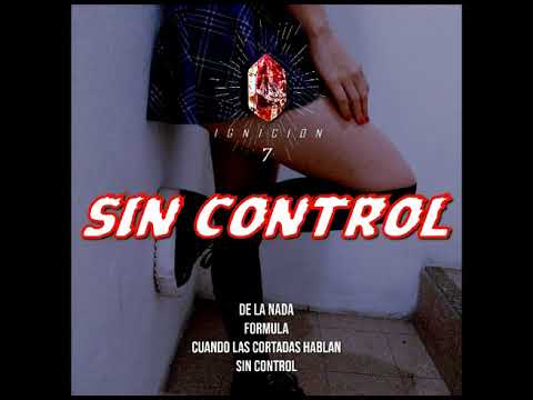 Ignicion 7 - Cuando Las Cortadas Hablan (EP Sin Control 2020)