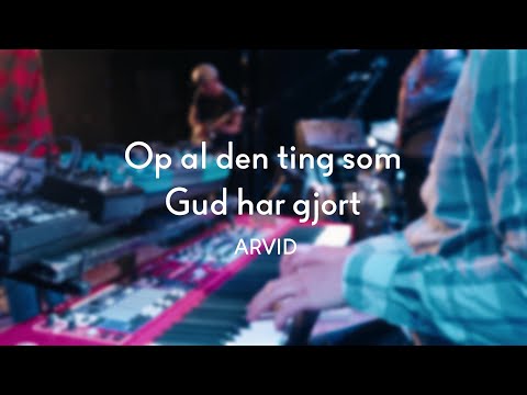 Op Al Den Ting Som Gud Har Gjort - Misc Praise…