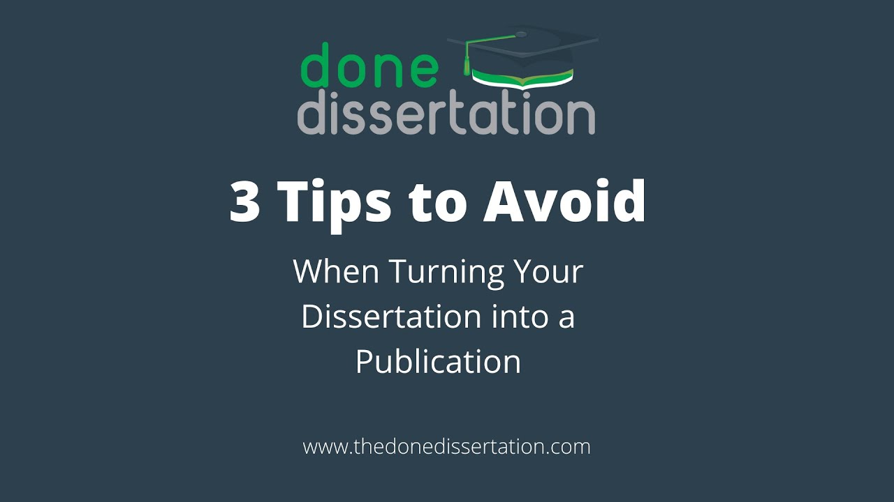 Three Tips to Avoid When Turning Your Dissertation into a Publication
