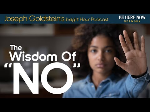 The Wisdom Of "No" with Joseph Goldstein – Insight Hour Podcast Ep. 178