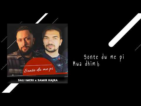 Sali Imeri ft. Samir Hajra - Sonte du me pi