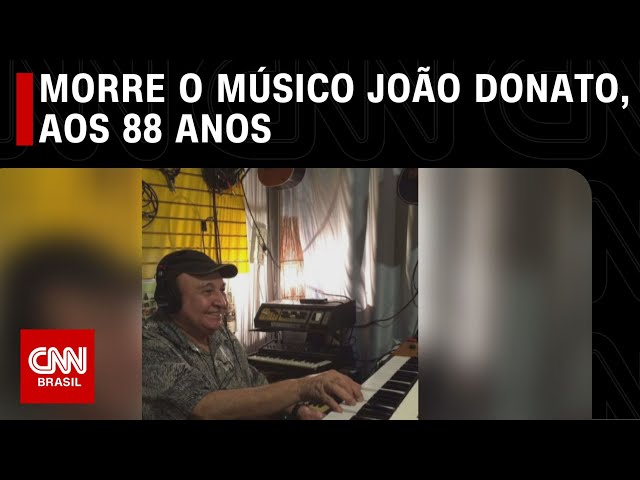 Morre o músico João Donato, aos 88 anos | LIVE CNN