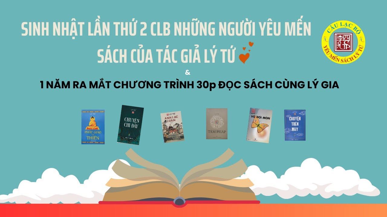 Sinh Nhật 2 Tuổi CLB Yêu Mến Sách Tác Giả Lý Tứ & Kỷ Niệm 1 Năm Chương Trình 30 Phút Đọc Sách Cùng Lý Gia !!!