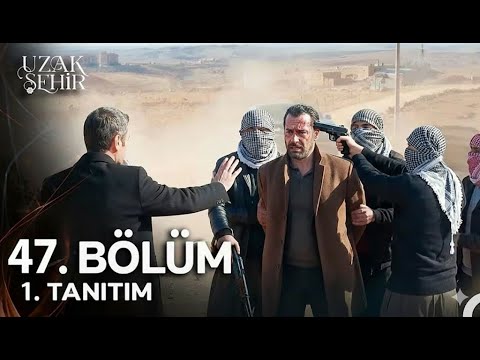 Uzak Şehir 47. Bölümde Fırtına Kopuyor! Geçmişin Sırları Herkesi Yüzleşmeye Zorluyor