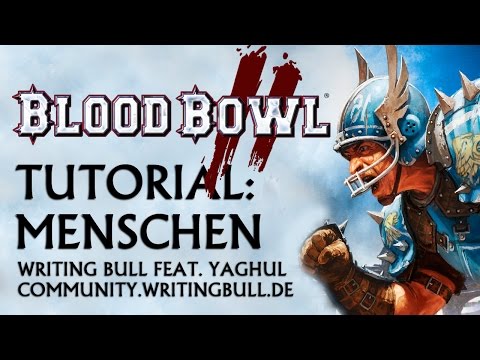 Tutorial (01): Blood Bowl 2 - Humans [German]