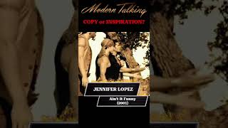 Copy or Inspiration #40 - Jennifer Lopez &quot;Ain&#39;t It Funny&quot; VS Modern Talking