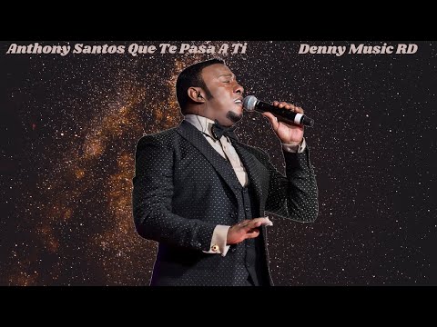 Anthony Santos - Que Te Pasa A Ti En (En Vivo Calidad Audio Full)