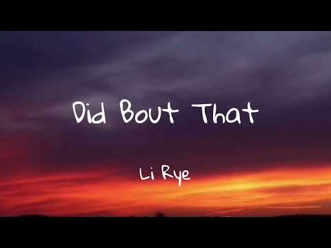 Li Rye - Did Bout That(Lyrics)