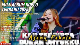 Download lagu KAU TERCIPTA BUKAN UNTUKKU - AJENG FEBRIA FULL ALBUM TERBARU DANGDUT KOPLO TERBARU 2025 mp3