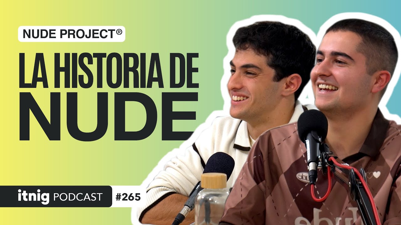 Nude Project: el arte de crear una marca icónica a los 20 años - Podcast #265