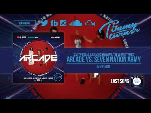 Dimitri Vegas, Like Mike & W&W vs. The White Stripes - Arcade vs. Seven Nation Army (W&W Edit)