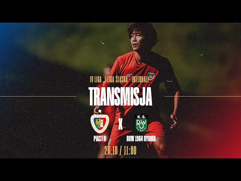 LIVE | MECZ: PIAST II GLIWICE - ROW 1964 RYBNIK  | 15. KOLEJKA IV LIGA "I LIGA ŚLĄSKA" 11:00 |