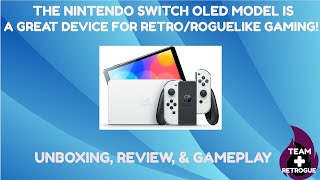 Review: The Nintendo Switch OLED is great for Retro/Roguelike Gaming!