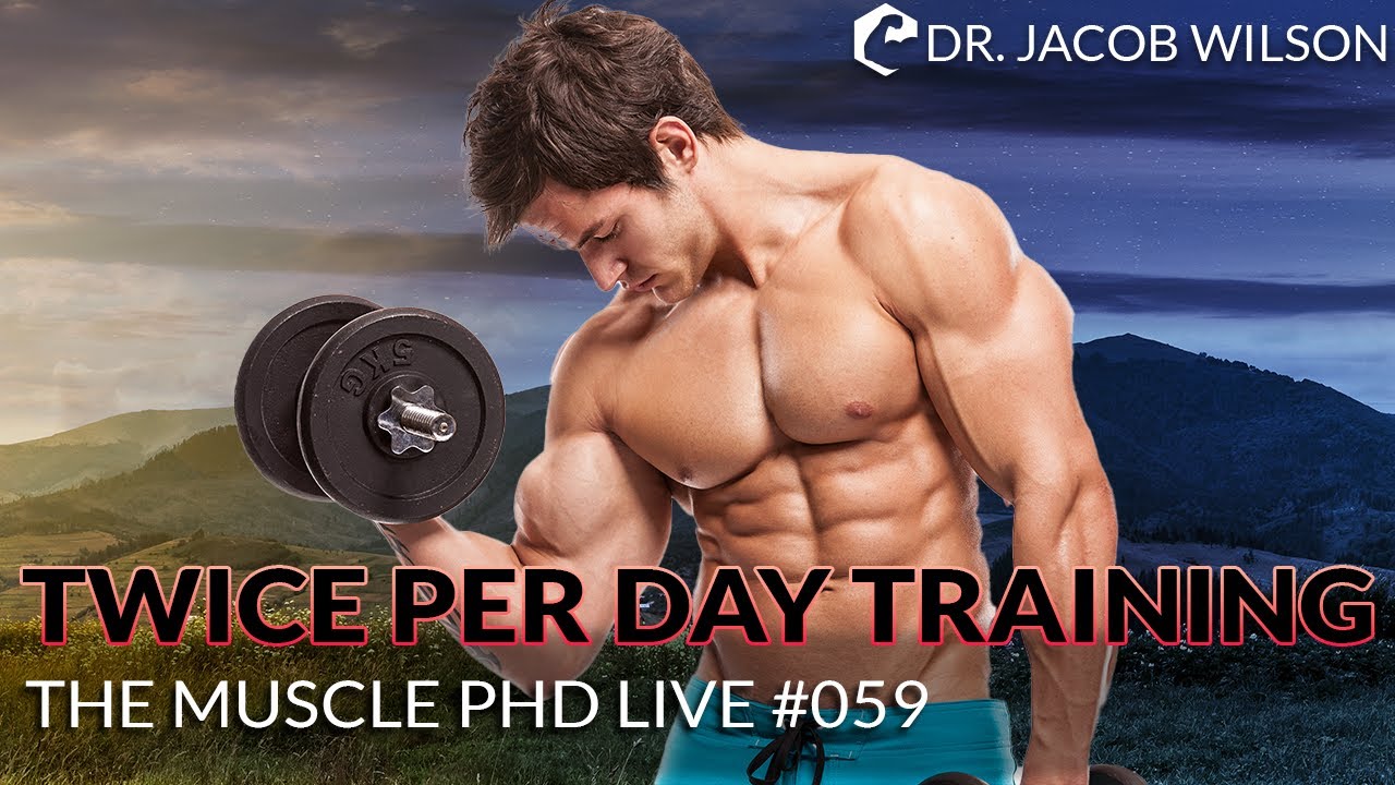The Muscle PhD Academy Live #059: 2x Per Day Training