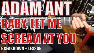 Adam Ant - Baby, Let Me Scream At You - Guitar Tutorial