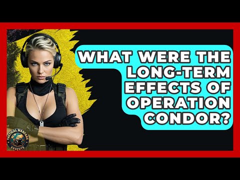 What Were The Long-Term Effects Of Operation Condor? - Tactical Warfare Experts