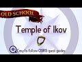 Temple of Ikov - OSRS 2007 - Easy Old School Runescape Quest Guide