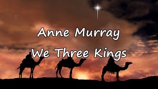 Anne Murray - We Three Kings [with lyrics]