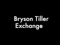 Bryson tiller Exchange lyrics