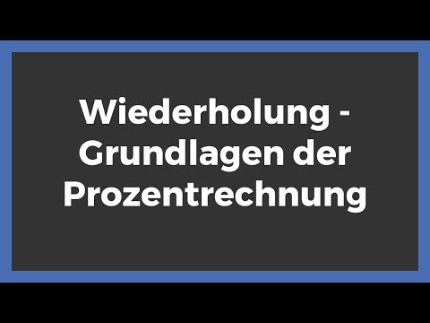 Wiederholung - Grundlagen der Prozentrechnung