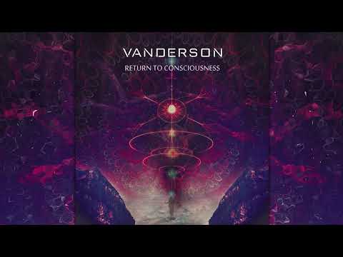 Vanderson - Return To Consciousness [Full Album]