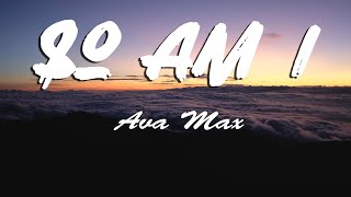 Ava Max - So Am I Lyrics