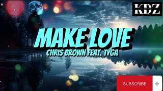 Chris Brown - Make Love Feat. Tyga (Lyrics)