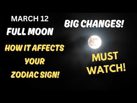 March 12 Full Moon in Virgo: BIG Changes for Every Zodiac Sign! 🌕♍