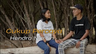 Download lagu Hendra Marvin - Cukup Percaya mp3