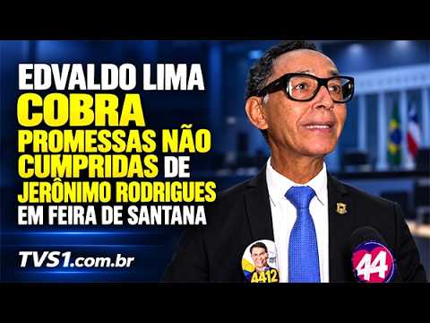 Edvaldo Lima cobra saúde, segurança e cita promessas não cumpridas de Jerônimo em Feira de Santana