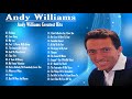 Andy Williams Greatest Hits Andy Williams Best Songs Of Full Album
