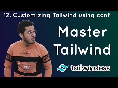 Customizing Tailwind CSS using tailwind config js file Tailwind Tutorial 12
