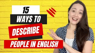 15 WAYS TO DESCRIBE PEOPLE IN ENGLISH - English Vocabulary Lesson