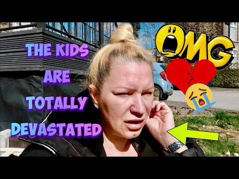 THE KIDS ARE TOTALLY DEVASTATED!