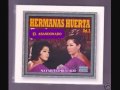 el abandonado hermanas huerta con los alegres de teran.wmv