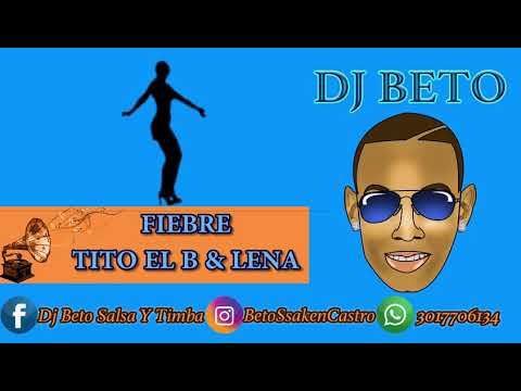 Fiebre - Lena Ft Tito El Bambino Dj Beto (Salsa Y Timba)