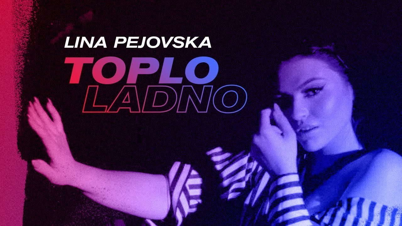 Lina Pejovska — Toplo Ladno